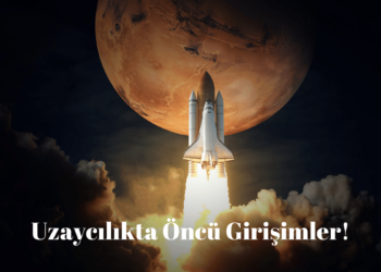 Uzaycılıkta Öncü Girişimler: Geleceğin Keşifleri