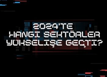 2024’te Hangi Sektörler Yükselişe Geçti?