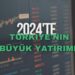2024’te Türkiye’nin En Büyük Yatırımları: Sektörlere Göre Analiz