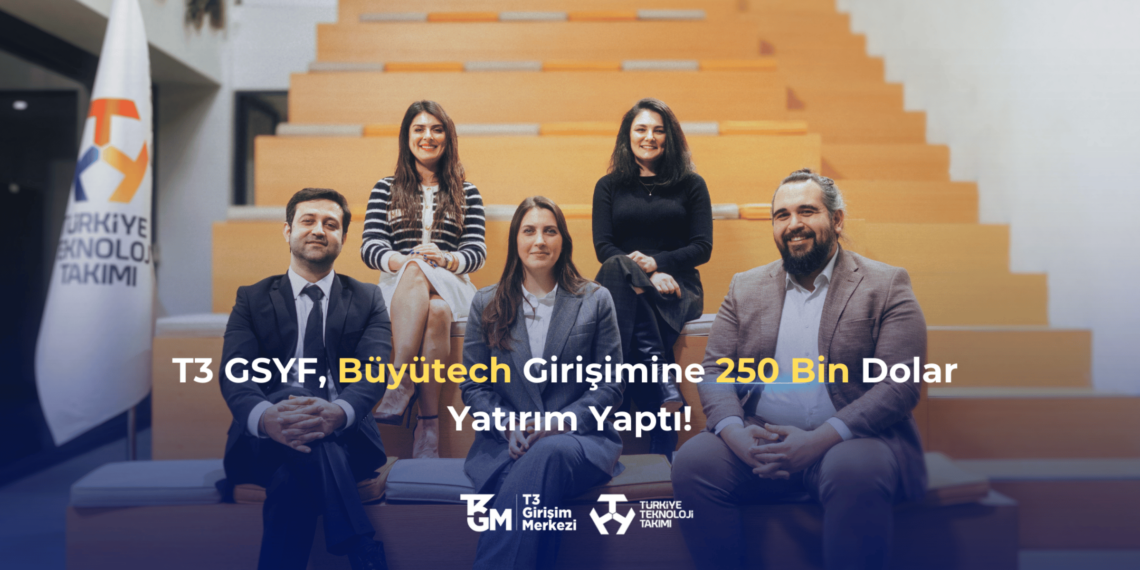 T3 GSYF, Büyütech Girişimine 250 Bin Dolar Yatırım Yaptı!