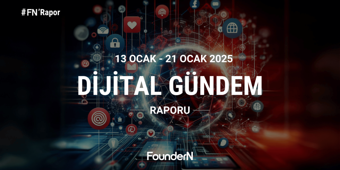 13-21 Ocak Dijital Gündem: Teknoloji ve Sosyal Medyada Neler Oldu?