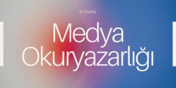 21. Yüzyıl Yetenekleri: Medya Okuryazarlığı