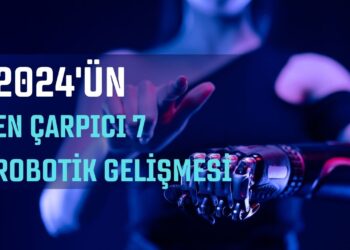 2024’ün En Çarpıcı 7 Robotik Gelişmesi