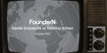 FounderN Günlük Girişimcilik ve Teknoloji Bülteni