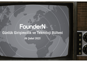 06 Şubat 2025: FounderN Günlük Girişimcilik ve Teknoloji Bülteni!