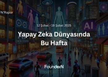 Yapay Zeka Dünyasında Bu Hafta! (12 Şubat – 19 Şubat 2025) 