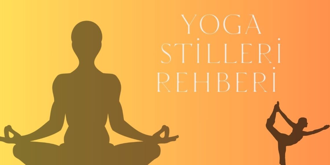 Hangi Yoga Türünü Seçmelisiniz? Yoga Stilleri Rehberi