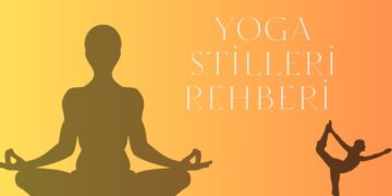 Hangi Yoga Türünü Seçmelisiniz? Yoga Stilleri Rehberi 
