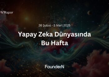 Yapay Zeka Dünyasında Bu Hafta! (26 Şubat – 5 Mart 2025)