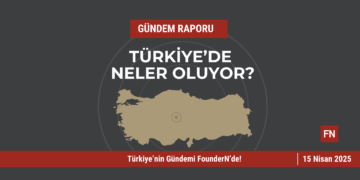 15 Nisan 2025: Türkiye’de Neler Oluyor?
