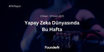Yapay Zeka Dünyasında Bu Hafta! (2 Nisan – 9 Nisan 2025) 