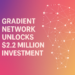 Gradient Network, MENA Bölgesi’nde Yapay Zekâ Altyapısına 10 Milyon Dolarlık Tohum Yatırımı Aldı