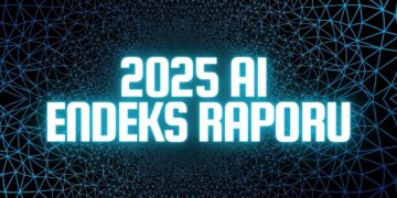 2025 Yapay Zekâ Endeksi Raporu