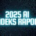 2025 Yapay Zekâ Endeksi Raporu