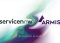 ServiceNow, Siber Güvenlik Girişimi Armis’i 7.75 Milyar Dolar Nakit Bedelle Satın Alıyor