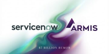 ServiceNow, Siber Güvenlik Girişimi Armis’i 7.75 Milyar Dolar Nakit Bedelle Satın Alıyor