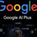 Google’ın Daha Uygun Fiyatlı AI Plus Planı Tüm Pazarlara Sunuluyor