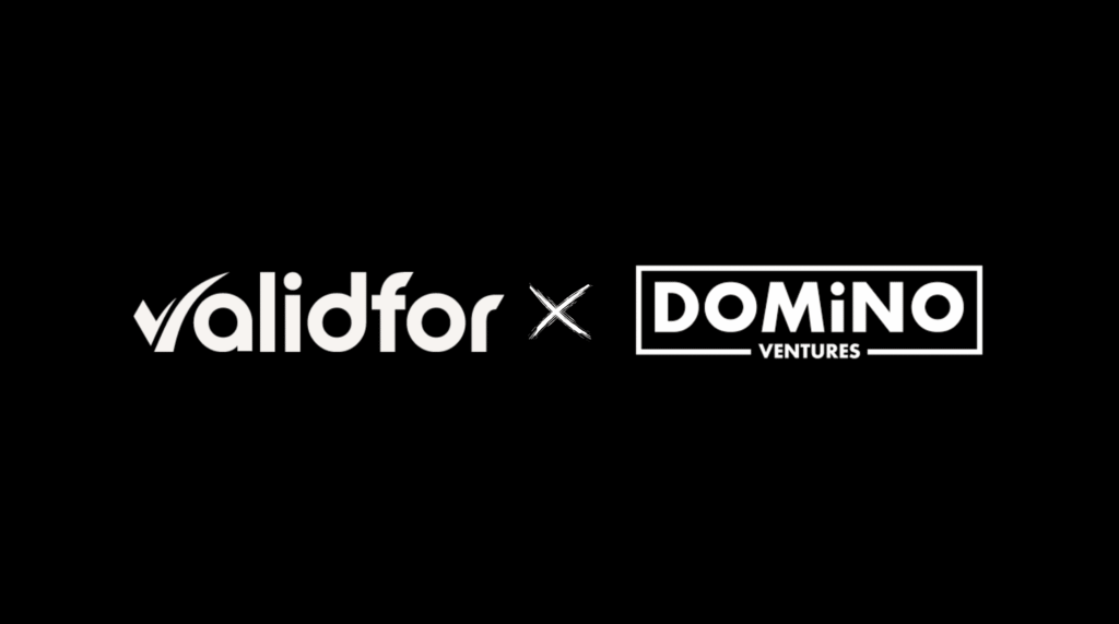 Yerli Girişim Validfor, Domino Ventures Liderliğinde 1.2 Milyon Dolar Yatırım Aldı!