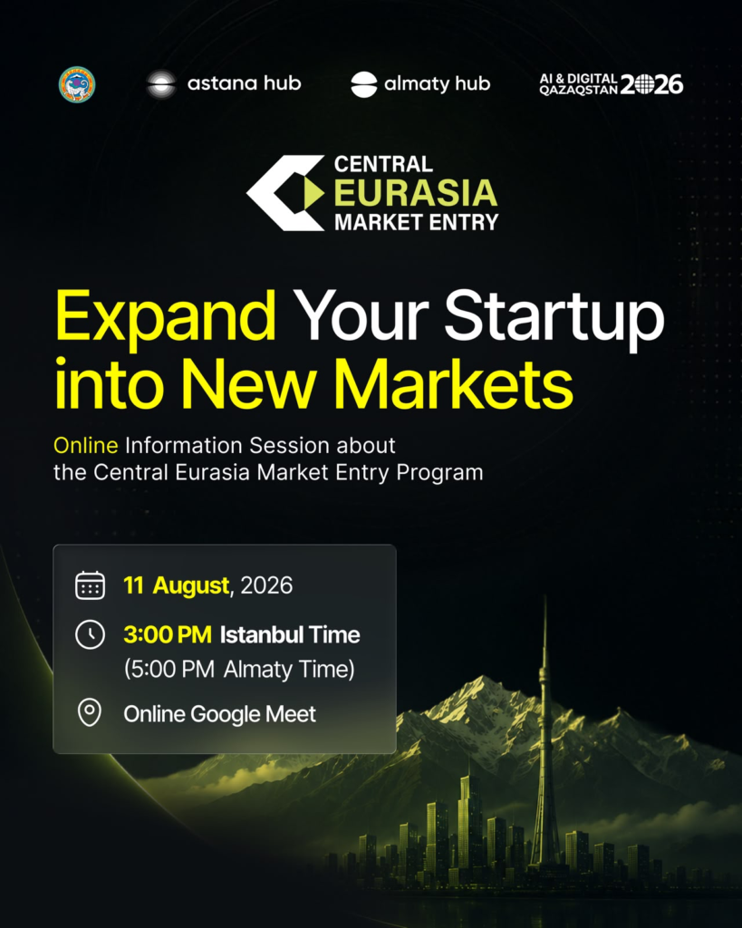 Almaty Hub’ın Uluslararası Girişimler İçin "Central Eurasia Market Entry" Programı Başladı! image