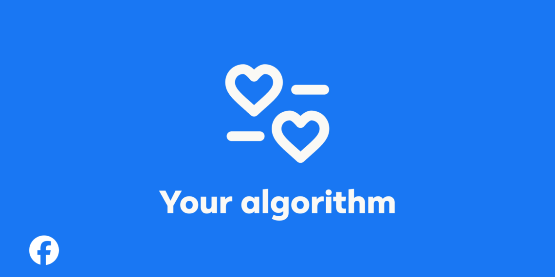 Facebook “Your Algorithm” Özelliği Kullanıma Sunuldu